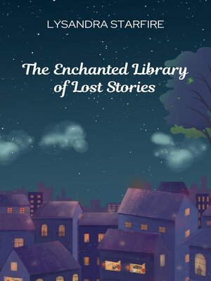 cover image of The Enchanted Library of Lost Stories
